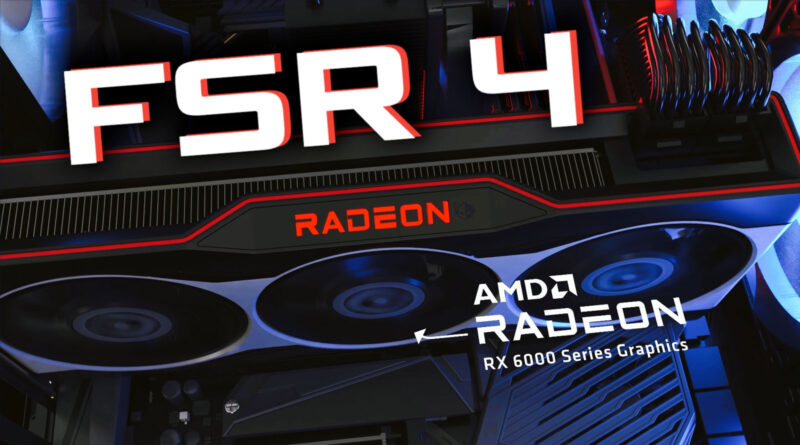 Tarjeta gráfica AMD Radeon RX 6000 con el texto "FSR 4" en grande, presentando un diseño moderno y colores oscuros con detalles en rojo.