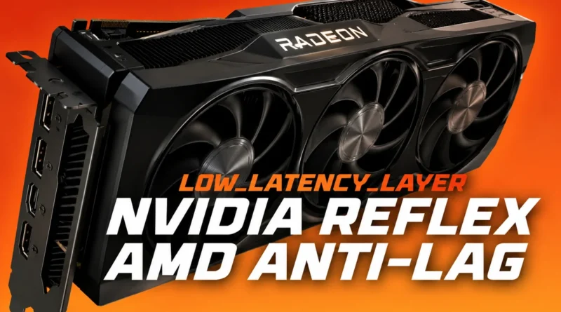 Tarjeta gráfica Radeon con tres ventiladores en un fondo naranja, destacando los textos "Low-Latency Layer" y "NVIDIA Reflex AMD Anti-Lag".